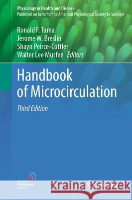 Handbook of Microcirculation Ronald F. Tuma Jerome W. Breslin Shayn Peirce-Cottler 9783031996085