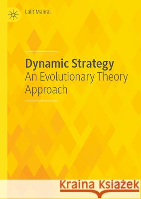 Dynamic Strategy: An Evolutionary Theory Approach Lalit Manral 9783032002273 Palgrave MacMillan