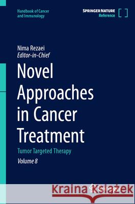 Novel Approaches in Cancer Treatment: Tumor Targeted Therapy Nima Rezaei 9783032007704 Springer
