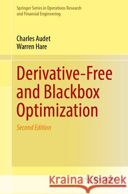 Derivative-Free and Blackbox Optimization Charles Audet Warren Hare 9783032009050