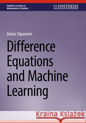 Difference Equations and Machine Learning Dusan Stipanovic 9783032009098 Springer