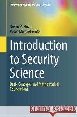 Introduction to Security Science: Basic Concepts and Mathematical Foundations Peter-Michael Seidel 9783032009487 Springer