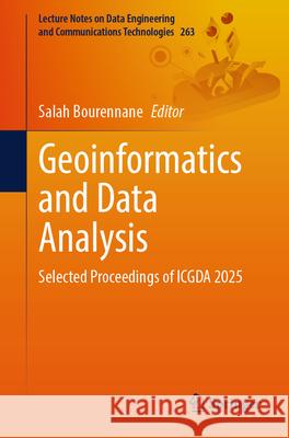 Geoinformatics and Data Analysis: Selected Proceedings of Icgda 2025 Salah Bourennane 9783032010049 Springer