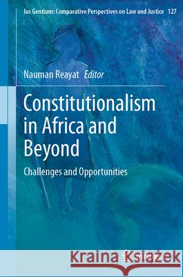 Constitutionalism in Africa and Beyond: Challenges and Opportunities Nauman Reayat Hakeem Yusuf 9783032011794 Springer