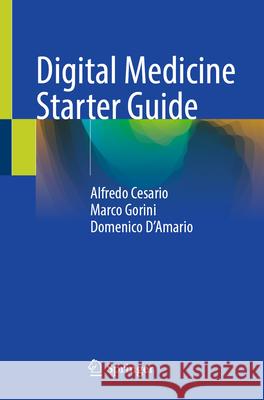 Digital Medicine Starter Guide Alfredo Cesario Marco Gorini Domenico D'Amario 9783032012715 Springer