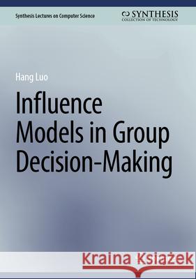 Influence Models in Group Decision-Making Hang Luo 9783032013514 Springer