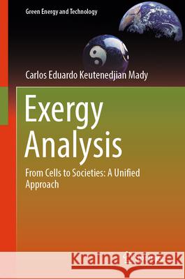 Exergy Analysis: From Cells to Societies: A Unified Approach Carlos Eduardo Keutenedjia 9783032016454 Springer
