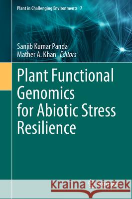 Plant Functional Genomics for Abiotic Stress Resilience Sanjib Kumar Panda Mather A. Khan 9783032017031 Springer