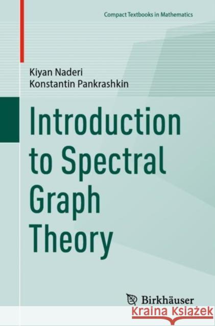 Introduction to Spectral Graph Theory Konstantin Pankrashkin 9783032017079 Birkhauser