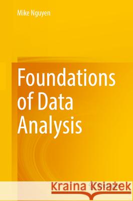 Foundations of Data Analysis Mike Nguyen 9783032018571 Springer