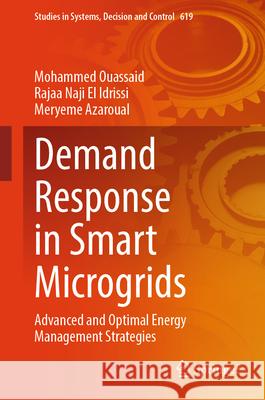 Demand Response in Smart Microgrids: Advanced and Optimal Energy Management Strategies Mohammed Ouassaid Rajaa Naji E Meryeme Azaroual 9783032024916 Springer