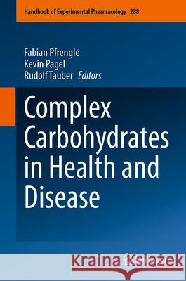 Complex Carbohydrates in Health and Disease Fabian Pfrengle Kevin Pagel Rudolf Tauber 9783032025821