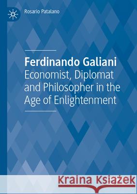Ferdinando Galiani: A Biography Rosario Patalano 9783032027924 Palgrave MacMillan
