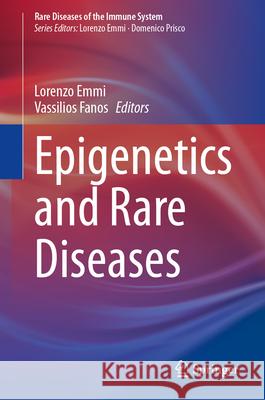Epigenetics and Rare Diseases Prof Em Lorenzo Emmi Vassilios Fanos 9783032029010 Springer