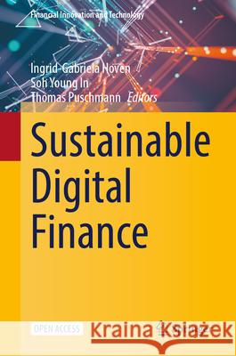 Sustainable Digital Finance Ingrid-Gabriela Hoven Soh Young In Thomas Puschmann 9783032029829