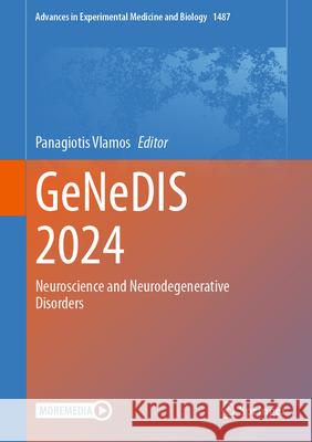 Genedis 2024: Neuroscience and Neurodegenerative Disorders Panagiotis Vlamos 9783032033970 Springer