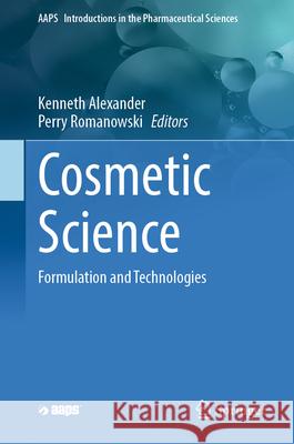 Cosmetic Science: Formulation and Technologies Kenneth Alexander Perry Romanowski 9783032035950 Springer