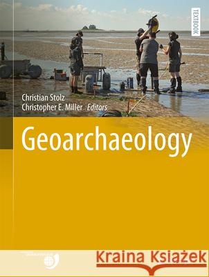 Geoarchaeology Christian Stolz Christopher E. Miller 9783032038074