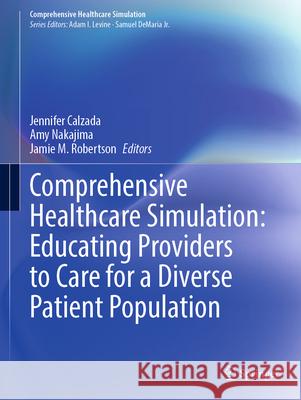 Comprehensive Healthcare Simulation: Equity, Diversity, and Inclusion Jennifer Calzada Amy Nakajima Jamie Robertson 9783032039460 Springer
