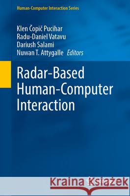 Radar-Based Human-Computer Interaction Klen Čopič Radu-Daniel Vatavu Dariush Salami 9783032043269 Springer