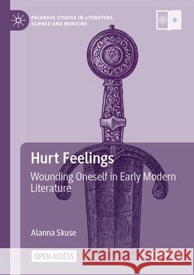 Wounding Oneself in Early Modern Literature Alanna Skuse 9783032045645 Palgrave MacMillan