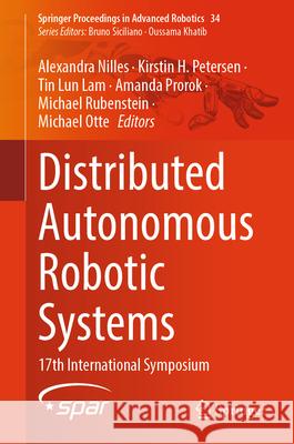 Distributed Autonomous Robotic Systems: 17th International Symposium Alexandra Nilles Kirstin H. Petersen Tin Lun Lam 9783032045836 Springer