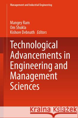Technological Advancements in Engineering and Management Sciences Mangey Ram Om Shukla Kishore Debnath 9783032046055