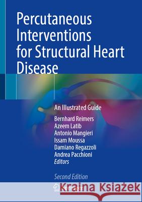 Percutaneous Interventions for Structural Heart Disease: An Illustrated Guide Bernhard Reimers Azeem Latib Antonio Mangieri 9783032049940 Springer