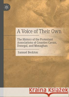 The History of the Protestant Associations of Counties Cavan, Donegal, and Monaghan Samuel Beckton 9783032051295 Palgrave MacMillan