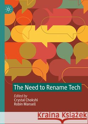 The Need to Rename Tech Crystal Chokshi Robin Mansell 9783032051547
