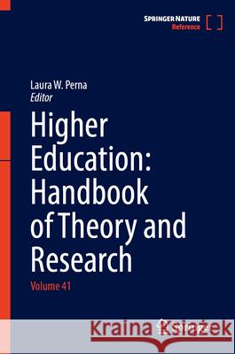 Higher Education: Handbook of Theory and Research: Volume 41 Laura W. Perna 9783032056702 Springer