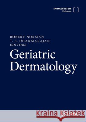 Geriatric Dermatology Robert Norman T. S. Dharmarajan 9783032061157 Springer
