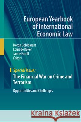 The Financial War on Crime and Terrorism: Opportunities and Challenges Doron Goldbarsht Louis d Jamie Ferrill 9783032063595 Springer