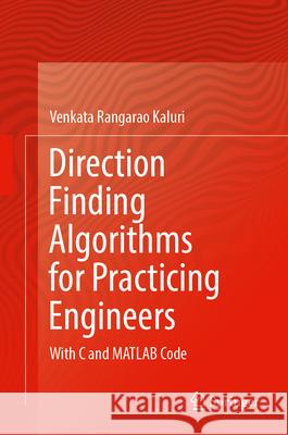 Direction Finding Algorithms for Practicing Engineers: With C and MATLAB Code Venkata Rangarao Kaluri 9783032069962 Springer