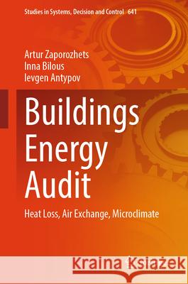 Buildings Energy Audit: Heat Loss, Air Exchange, Microclimate Artur Zaporozhets Inna Bilous Ievgen Antypov 9783032071996 Springer