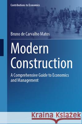 Modern Construction: A Comprehensive Guide to Economics and Management Bruno d 9783032073389 Springer