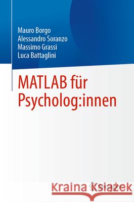 MATLAB F?r Psycholog: Innen Mauro Borgo Alessandro Soranzo Massimo Grassi 9783032074508 Springer