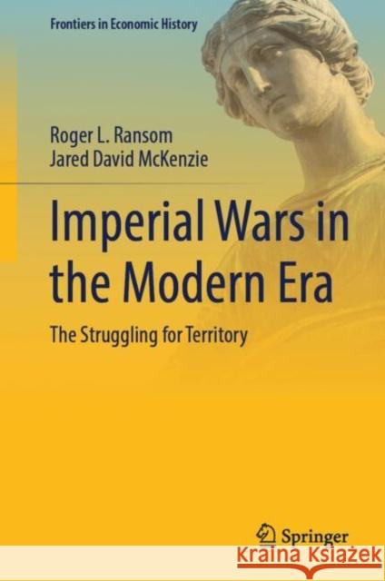 Imperial Wars in the Modern Era: The Struggling for Territory McKenzie, Jared David 9783032077004 Springer