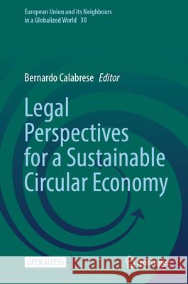 Legal Perspectives for a Sustainable Circular Economy Bernardo Calabrese 9783032077943 Springer
