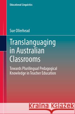 Teacher Pedagogical Language Knowledge and Multilingual Learners: Reflections from Australia Sue Ollerhead 9783032083760