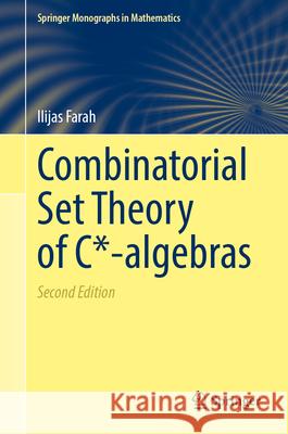 Combinatorial Set Theory of C*-Algebras Ilijas Farah 9783032086099 Springer