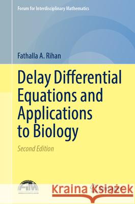 Delay Differential Equations and Applications to Biology Fathalla A. Rihan 9783032086440 Springer