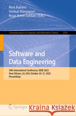 Software and Data Engineering: 34th International Conference, Sede 2025, New Orleans, La, Usa, October 20-21, 2025, Proceedings Nick Rahimi Venkat Margapuri Noor Amiri Golilarz 9783032086488 Springer