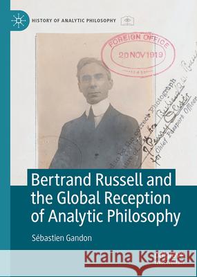 Bertrand Russell and the Global Reception of Analytic Philosophy S?bastien Gandon 9783032087799 Palgrave MacMillan