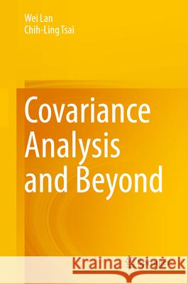 Covariance Analysis and Beyond Wei Lan Chih-Ling Tsai 9783032087959