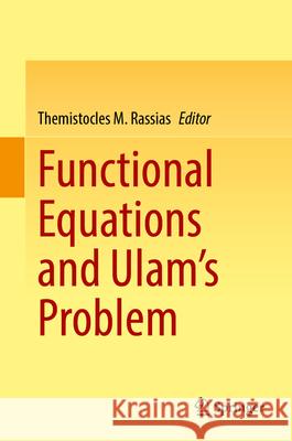 Functional Equations and Ulam's Problem Themistocles M. Rassias 9783032089489