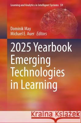 2025 Yearbook Emerging Technologies in Learning Dominik May Michael E. Auer 9783032090577 Springer