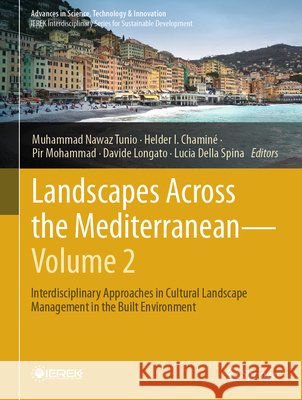 Landscapes Across the Mediterranean - Volume 2: Interdisciplinary Approaches in Cultural Landscape Management in the Built Environment. Muhammad Nawa Helder I. Chamin? Pir Mohammad 9783032091444 Springer