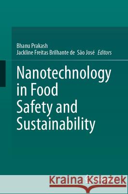 Nanotechnology in Food Safety and Sustainability Bhanu Prakash Jackline Freita 9783032092861 Springer