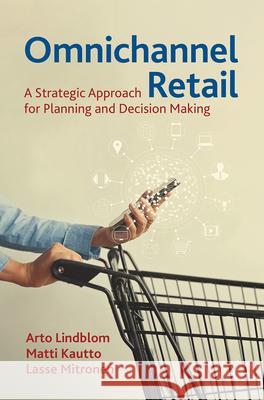 Omnichannel Retail: A Strategic Approach for Planning and Decision Making Arto Lindblom Matti Kautto Lasse Mitronen 9783032097446 Palgrave MacMillan